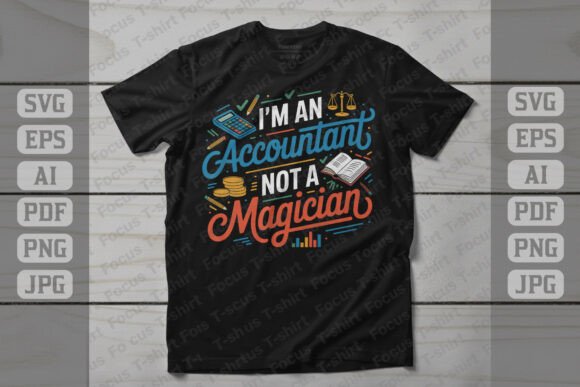 Accountant Not a Magician SVG: Graphics and T-Shirt Designs Review