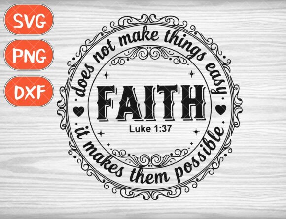 Faith Makes Things Possible SVG: A Review for Graphics and T-Shirt Designs