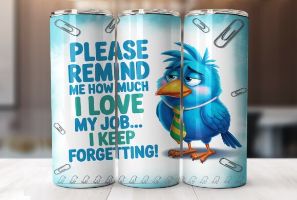 Funny Work Saying Quote Tumbler Wrap PNG Review