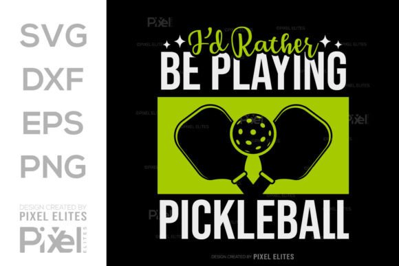 I'd Rather Be Playing Pickleball SVG Review