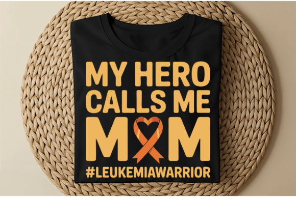 Leukemia Awareness My Hero Calls Me Mom Graphics for T-Shirt Designs