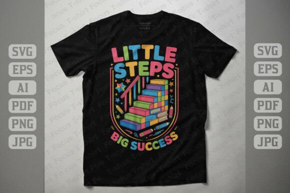 Little Steps Big Success Growth Quote Graphics and T-Shirt Designs