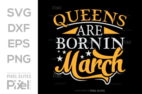 Queens Are Born in March SVG Cut File: Premium Graphics for T-Shirt Designs