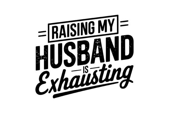 Raising My Husband Funny Quote Review