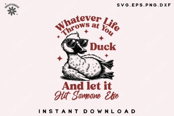 Whatever Life Throws at You Funny PNG Graphics for T-Shirt Designs