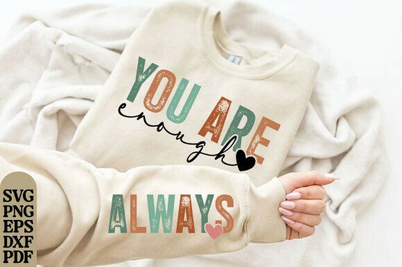 You Are Enough Always SVG PNG, Boho Self Graphics
